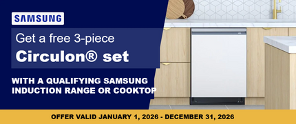 Samsung free 3-piece Circulon cookware set with a qualifying induction range or cooktop, January 1 to December 31, 2026